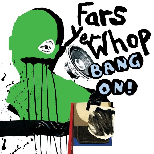 Fars Yer Whop - 